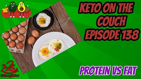 Keto on the Couch, episode 158 | Protein vs Fat