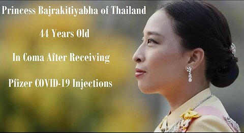 44-year-old Thai Princess Bajrakitiyabha in Coma