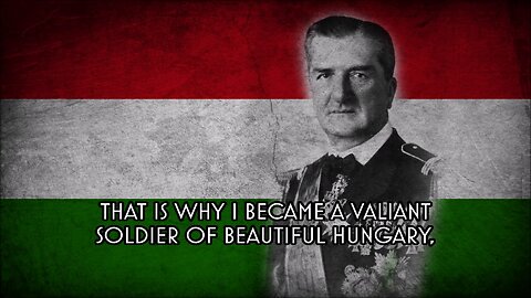 I'm a Soldier of Miklós Horthy - Hungarian Marching Song