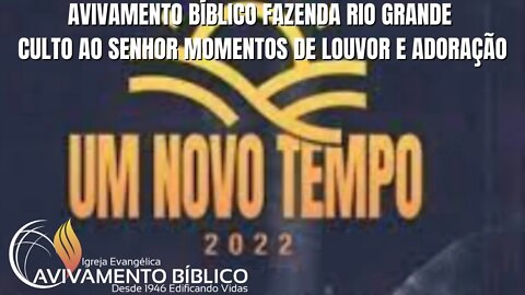 Avivamento Bíblico Fazenda Rio Grande Culto ao Senhor Momentos de Louvor e Adoração