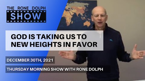 God Is Taking Us To New Heights In Favor - Thursday Message | The Rone Dolph Show