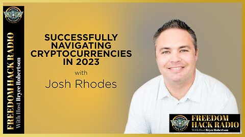 Successfully Navigating Cryptocurrencies in 2023 with Josh Rhodes