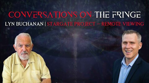 Conversations On The Fringe | Lyn Buchanan | Stargate Project - Remote Viewing