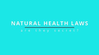 Home Remedies Session 5 - The Natural Health Laws; Are they a Secret?