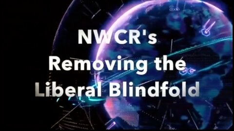 NWCR's Removing the Liberal Blindfold - 03/15/2023