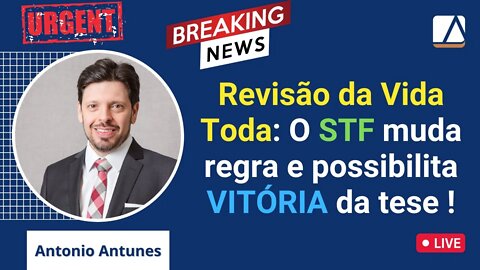 URGENTE: STF muda Regra do pedido de Destaque e possibilita vitória da Revisão da Vida Toda