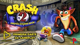 Crash Bandicoot 2 - Cortex Strikes Back - Playstation / Primeira parte