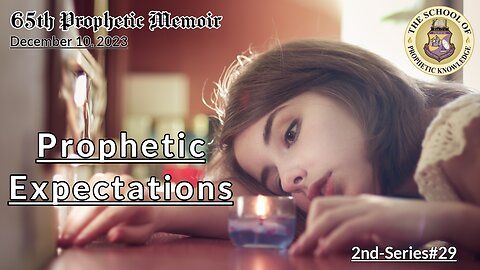 PROPHETIC EXPECTATIONS 65th Prophetic Memoir 2nd-Series#29