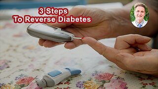 3 Steps That We Need To Take In Order To Reverse Diabetes