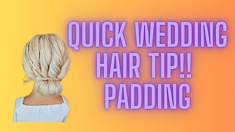 Quick Wedding Hair Tip - Padding
