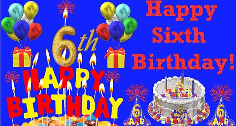 Happy Birthday 3D - Happy 6th Birthday - Happy Birthday To You - Happy Birthday Song