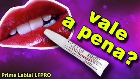 Prime Labial LFPRO By Luciane Ferraes - VALE A PENA? É bom?