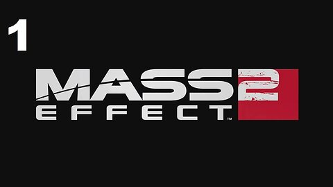 Mass Effect 2 - Episode 1 (No Commentary)