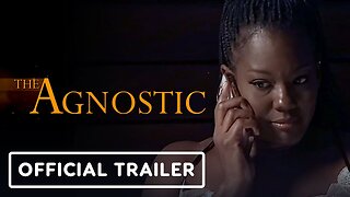 The Agnostic - Official Trailer