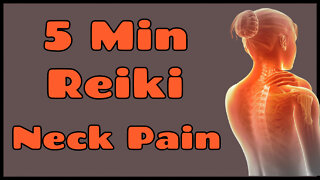 Reiki l Neck Pain + Soreness l 5 Minute Session l Healing Hands Sereis l Updated Version ✋✨🤚