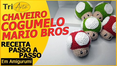 CHAVEIRO AMIGURUMI | CHAVEIRO COGUMELO MARIO BROS | RECEITA PASSO A PASSO