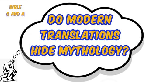 Do Modern Translations Hide Mythology?