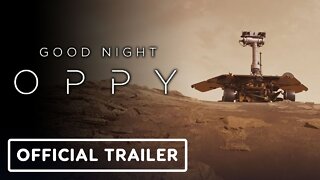 Good Night Oppy - Official Trailer