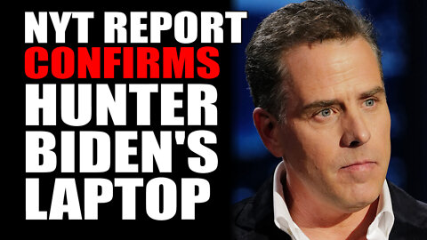 NYT Report CONFRIMS Hunter Biden's Laptop