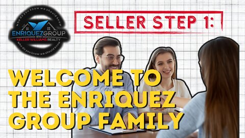 Seller Step 1 : Welcome to The Enriquez Group Family ( San Diego California ) Sell Real Estate