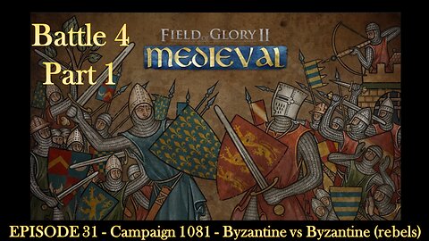 EPISODE 31 - Campaign 1081 - Byzantine vs Byzantine (rebels) - Battle 4 - Part 1