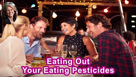 If You're Eating Out A Lot, You're Going To Eat A Lot Of Pesticides