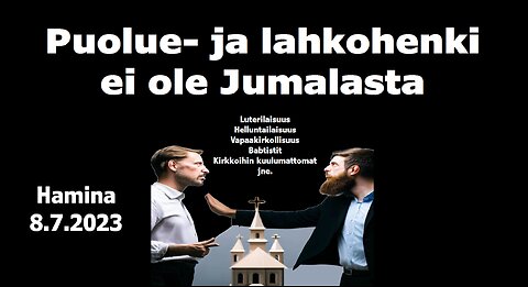 Puolue ja lahkohenki ei ole Jumalasta