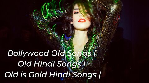 Bollywood Old Songs | Old Hindi Songs | Old Gold Collection Of Hindi Songs | Classic Hindi Songs|