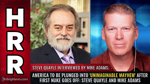 America to be plunged into 'UNIMAGINABLE MAYHEM' after first nuke goes off... Mike Adams Interviews Steve Quayle