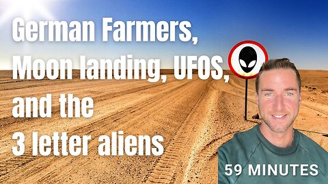 German Farmers, Moon landings, UFOS, and the 3 letter aliens