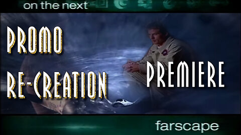 Farscape - 1x01 - Premiere - Sci-Fi Channel Promo Re-Creation