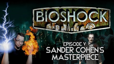 BIOSHOCK - Episode 5: Sander Cohen's Masterpiece [Xbox 360]
