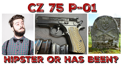 CZ P01, Hipster or has been?