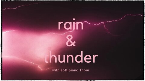 Calming PIANO Music with 🌧️RAIN & THUNDER Sounds for Sleep or Relaxing ☔ Rainy Day 1Hour