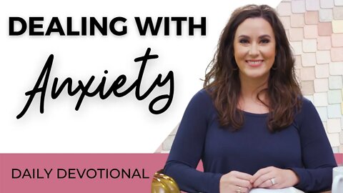 Daily Devotional for Women: Dealing With Anxiety