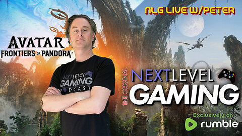 NLG Live: Avatar Frontiers of Pandora w/ Peter cont.