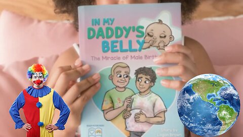 Unbelievable! "In My Daddy's Belly, The Miracle of Male Birth Book is Brainwashing the Woke
