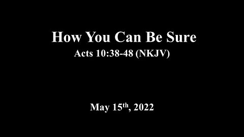 How You Can Be Sure- House Church Texas- May 15th, 2022
