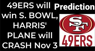 TRAILER - Prediction - 49ERS will win SUPER BOWL; HARRIS' PLANE WILL CRASH NOV 3