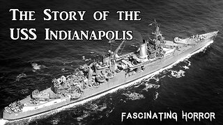 The Story of the USS Indianapolis | Fascinating Horror