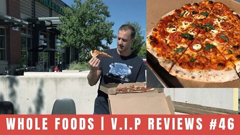 Whole Foods 2.0 | V.I.P Reviews #46