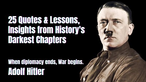 Adolf Hitler: 25 Quotes & Lessons | Insights from History's Darkest Chapters