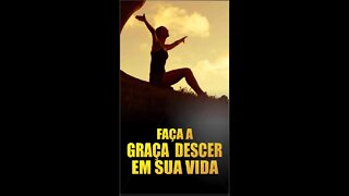 Faça A GRAÇA DESCER sobre sua vida