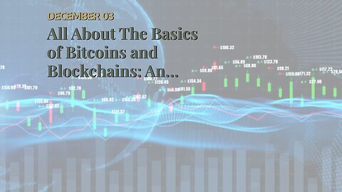 All About The Basics of Bitcoins and Blockchains: An Introduction to