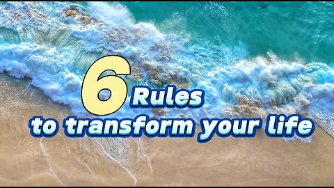 Six Rules To Transform Your Life