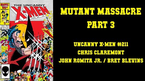 MUTANT MASSACRE - Uncanny X-men #211 [THIS ISSUE IS F***ING AWESOME]