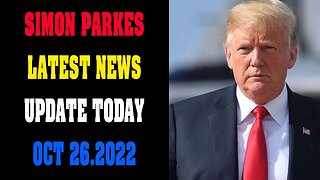 SIMON PARKES LATEST NEWS UPDATE TODAY OCT 26.2022 !!!