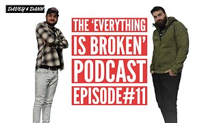 The 'EVERYTHING IS BROKEN' Podcast Episode #11 | Can Artificial Intelligence Save the World??
