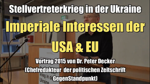 Dr. Peter Decker: Stellvertreterkrieg in der Ukraine (Vortrag I 23.04.2015)