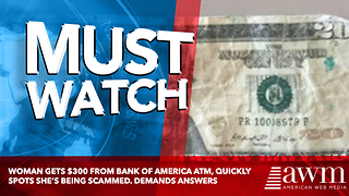 Woman Gets $300 From Bank Of America ATM, Quickly Spots She’s Being Scammed. Demands Answers